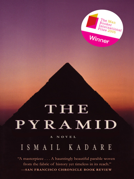Title details for The Pyramid by Ismail Kadare - Available